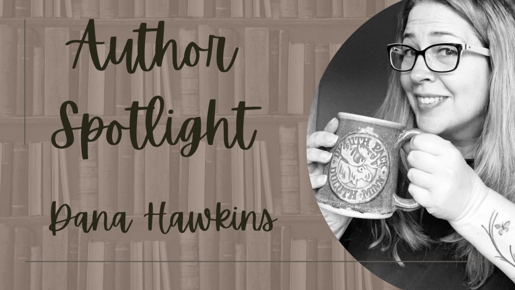 Dana Hawkins Author Spotlight